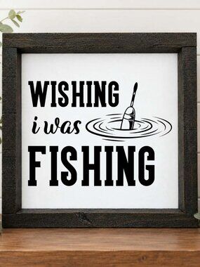 Wishing I Was Fishing Handcrafted wood & canvas sign